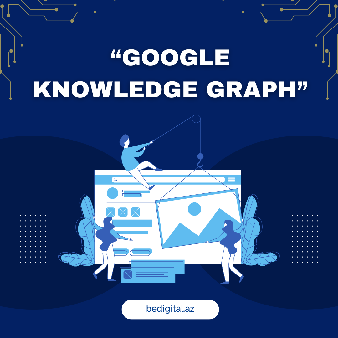 "Google Knowledge Graph" Uzlaşdırması Və Əsas Vahidi