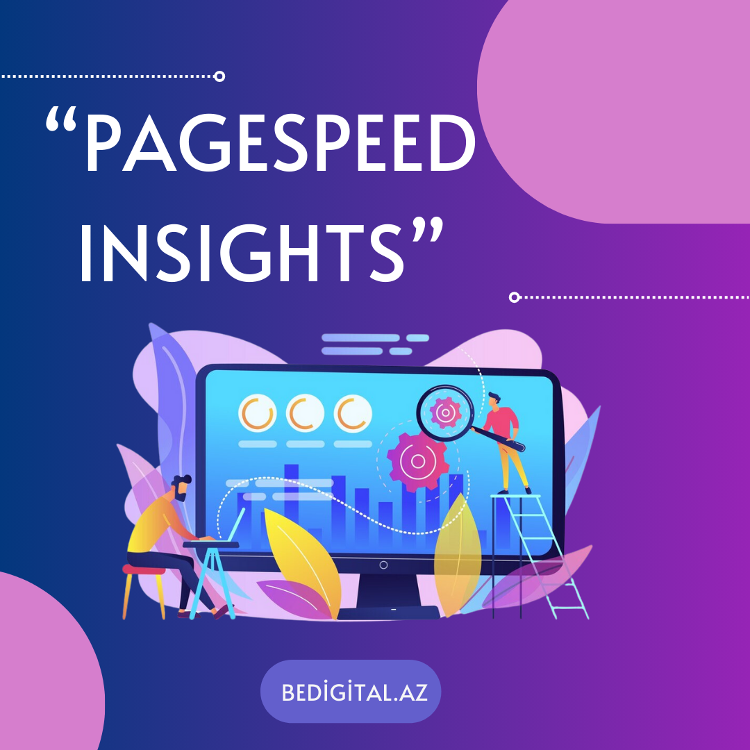 “PageSpeed ​​Insights” Saytı Optimallaşdırmaq Üçün Hansı Təklifləri Verir?