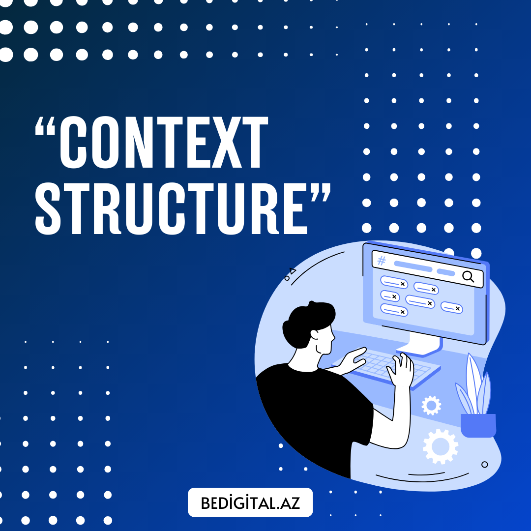 "Context Structure": Komponentləri Və Diskurs İnteqrasiya İlə Təkmilləşdirilməsi